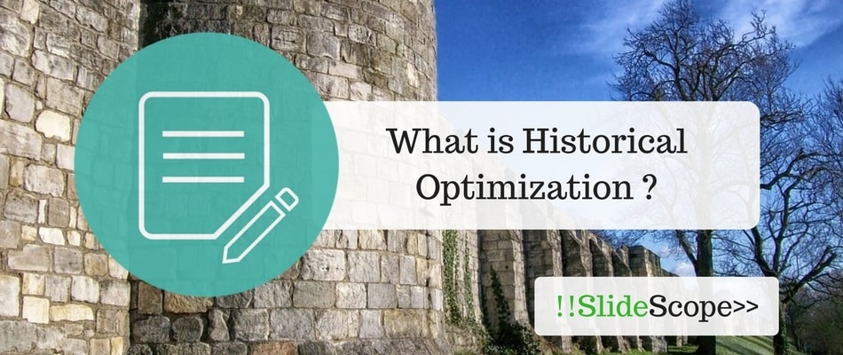 Historical Optimization