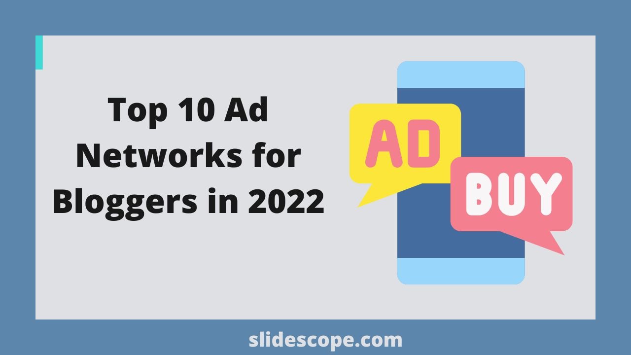 Top 10 Ad Networks for Bloggers in 2022 Slidescope