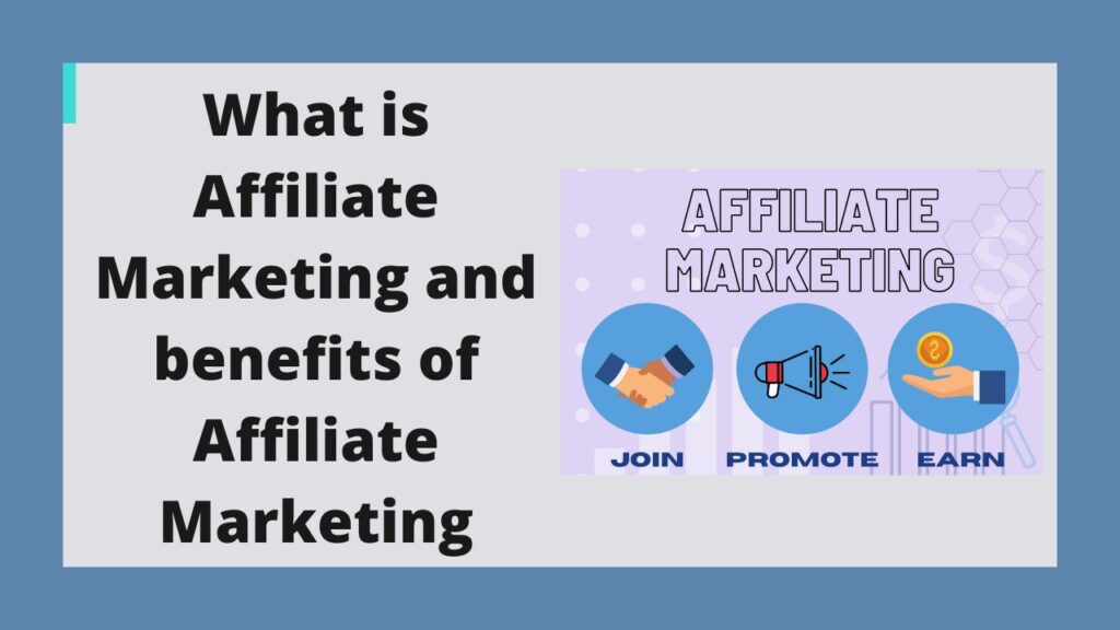 What is Affiliate Marketing and benefits of Affiliate Marketing
