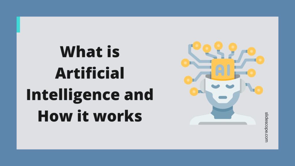 What is Artificial Intelligence and How it works - What is AI - Slidescope