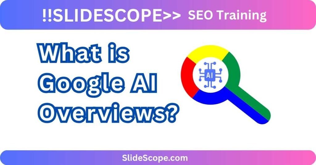 What is Google AI Overviews