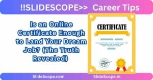Is an Online Certificate Enough to Land Your Dream Job (The Truth Revealed)