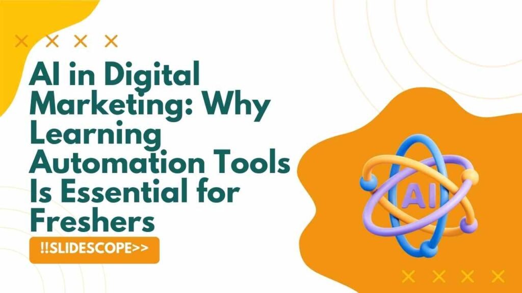 AI in Digital Marketing Why Learning Automation Tools Is Essential for Freshers