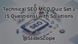 Technical SEO MCQ Quiz Set 1 (5 Questions) with Answers and Explanation