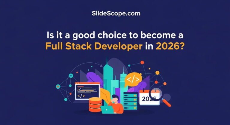 Is is a good choice to become a Full Stack Developer in 2026? - Slidescope