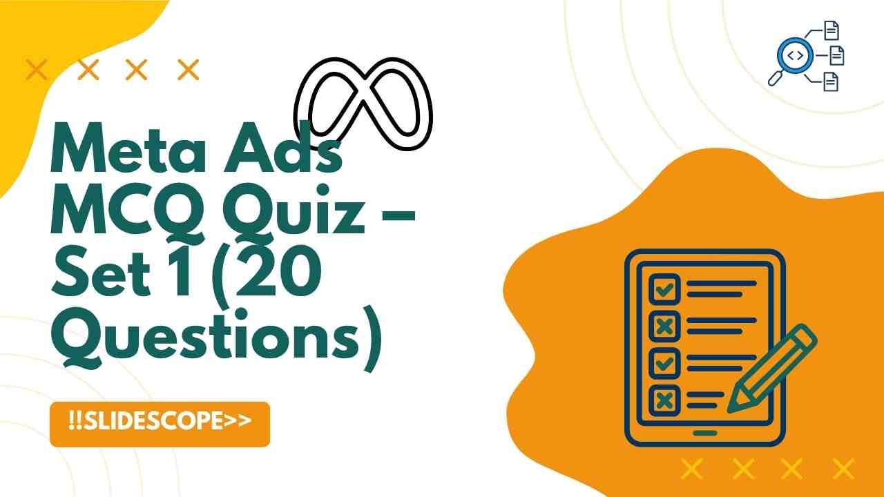 Meta Questions Meta Ads MCQ Quiz – Set 1 (20 Questions) - Slidescope
