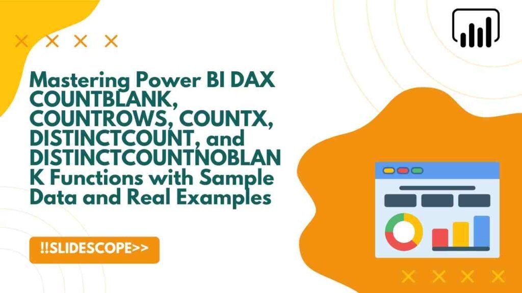 Mastering Power BI DAX COUNTBLANK, COUNTROWS, COUNTX, DISTINCTCOUNT, and DISTINCTCOUNTNOBLANK Functions with Sample Data and Real Examples