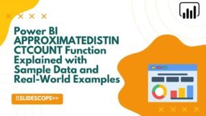 Power BI APPROXIMATEDISTINCTCOUNT Function Explained with Sample Data and Real-World Examples