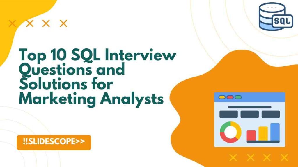 Top 10 SQL Interview Questions and Solutions for Marketing Analysts