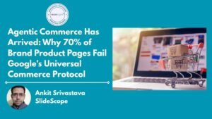 Agentic Commerce Has Arrived Why 70% of Brand Product Pages Fail Google Universal Commerce Protocol
