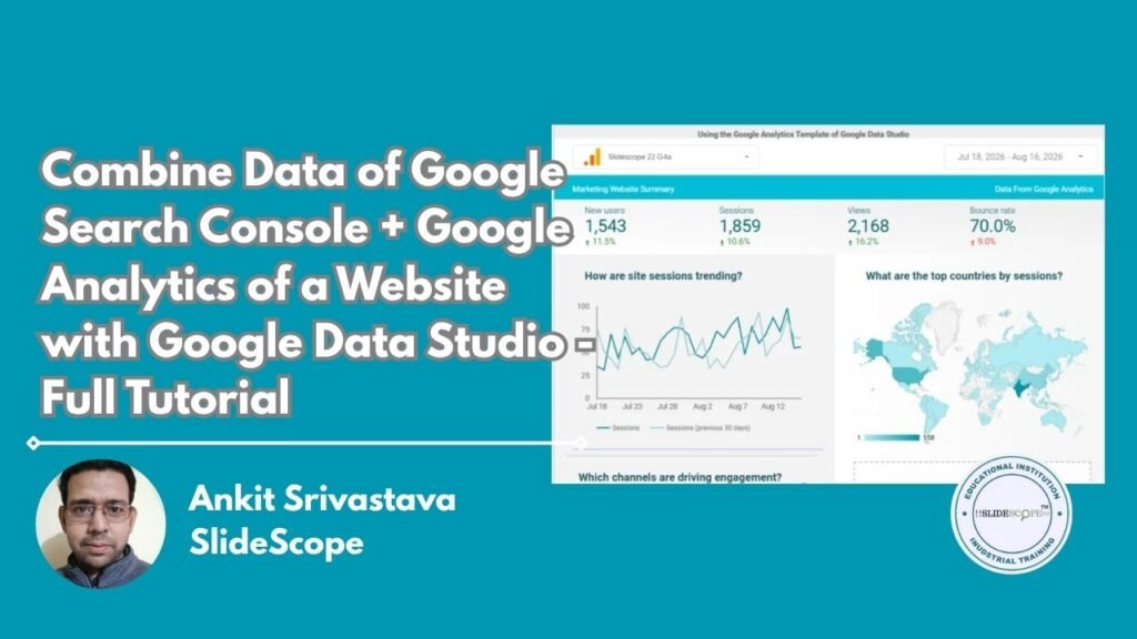 Combine Data of Google Search Console + Google Analytics of a Website with Google Data Studio - Full Tutorial