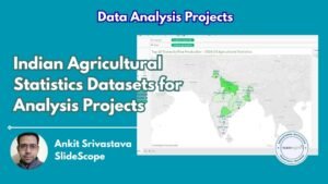 Indian Agricultural Statistics Datasets for Analysis Projects