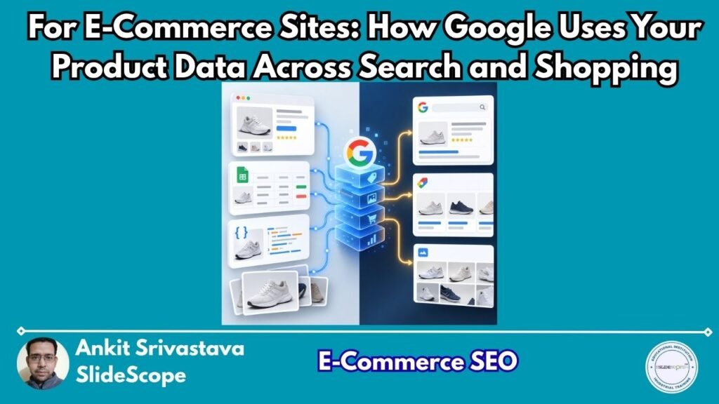 For E-Commerce Sites How Google Uses Your Product Data Across Search and Shopping